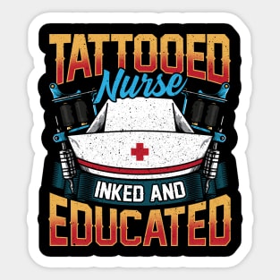 Tattooed Nurse Inked And Educated RN Tattoo Lover Sticker